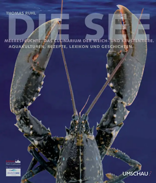 DIE SEE 2 - Das Culinarium der Weich und Krustentiere